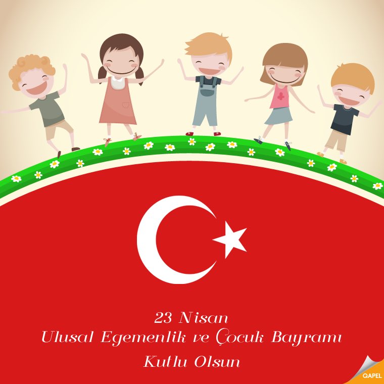 23 Nisan ULUSAL EGEMENLİK ve ÇOCUK BAYRAMI KUTLU OLSUN