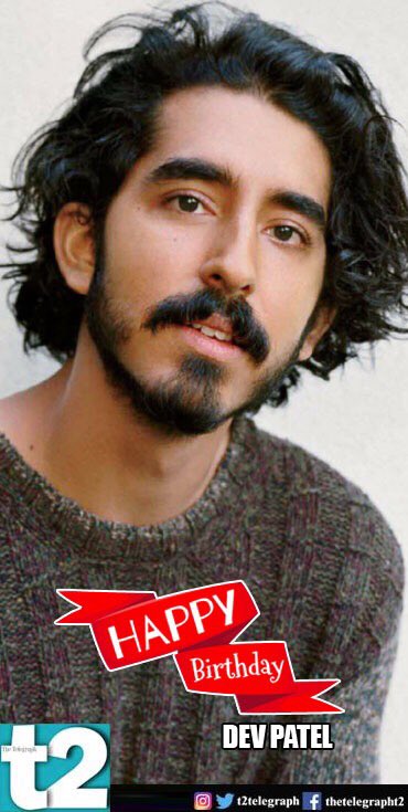Good looks to great talent, he\s got them all! t2 wishes a happy birthday to the red-hot Dev Patel. 