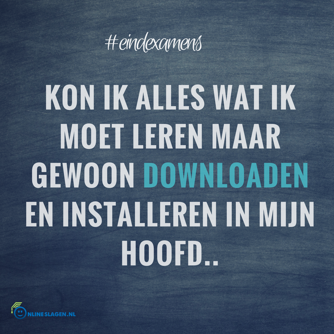 OnlineSlagen's tweet photo. Kon je alles wat je moest leren maar gewoon #downloaden en #installeren in je hoofd! #eindexamens #examenstress https://t.co/2pjIs0T95A