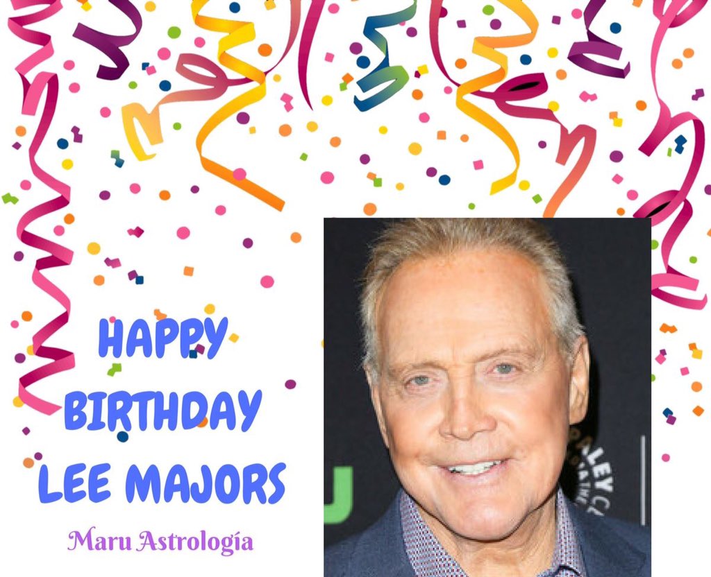 HAPPY BIRTHDAY LEE MAJORS!!!   
