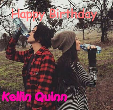   Happy Birthday
          Kellin Quinn 