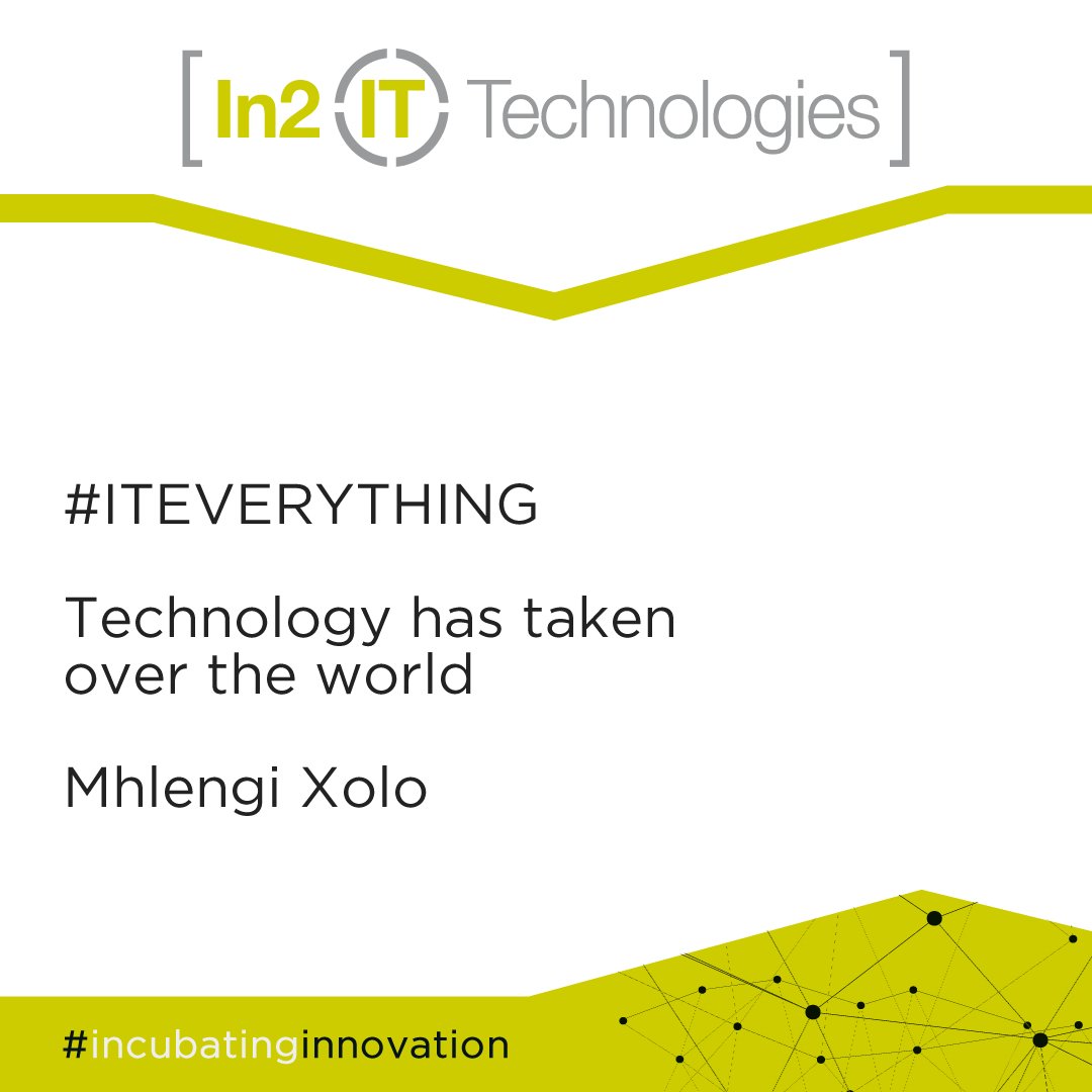 In2IT_SA's tweet image. &quot; #ITEVERYTHING! Technology has taken over the world in the 21st century. In home, businesses, schools and more.&quot; 
@MhlengiIT