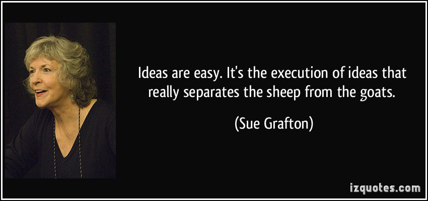 Happy Birthday, Sue Grafton! And she\s right. Execution is everything. 