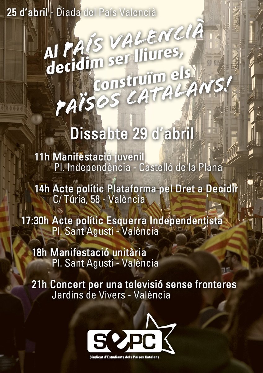 Actes amb motiu de la Diada del #25A durant el dissabte 29 d'abril. Al País Valencià decidim ser lliures, construïm els Països Catalans!