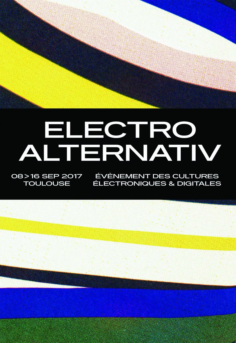 electroalternat's tweet image. L'Electro Alternativ est de retour à Toulouse du 8 au 16 Septembre 2017.
#EA13 #festival #Toulouse #culturedigitale #musiqueselectroniques