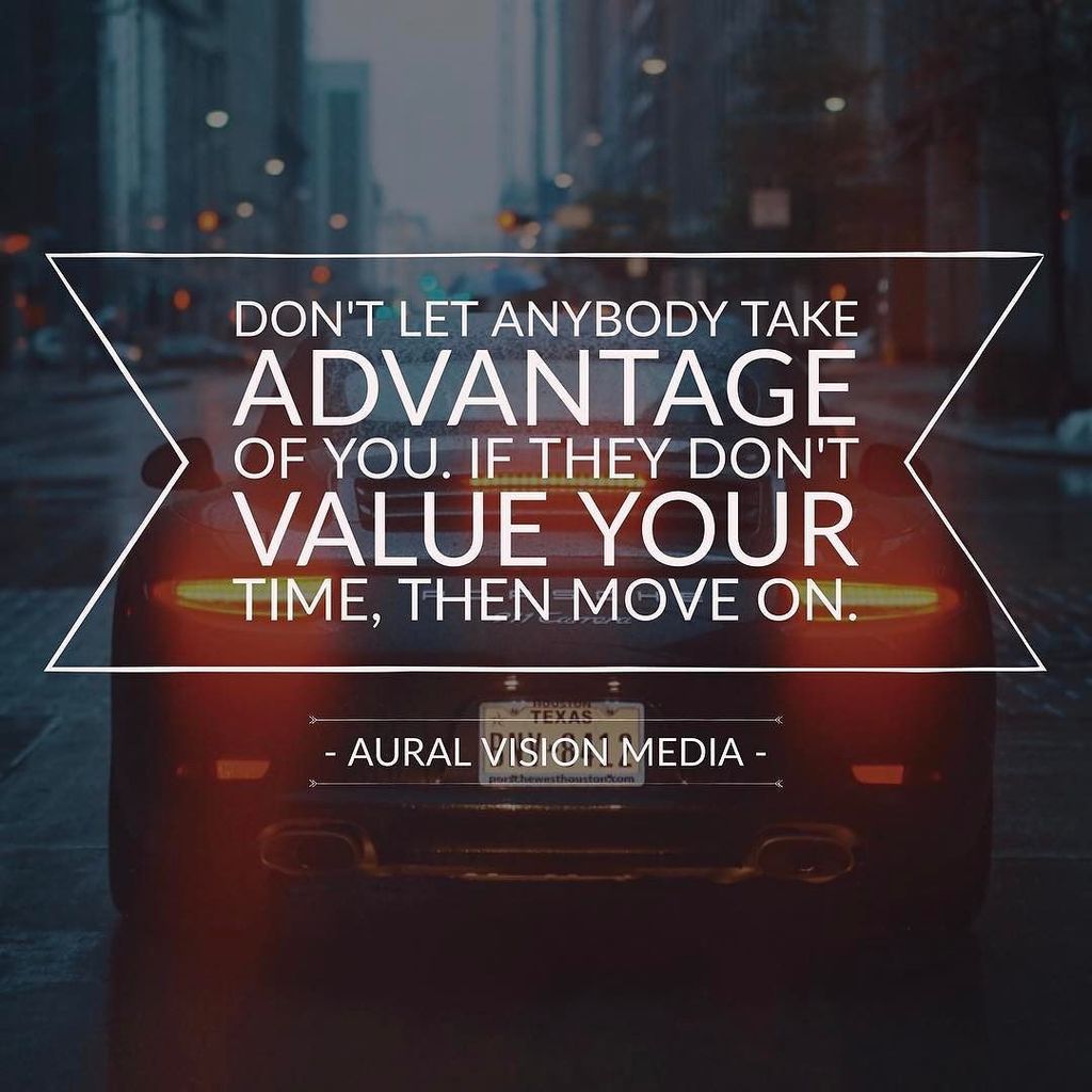 AuralVision_'s tweet photo. "Don't let anybody take advantage of you. If they don't value your time, then move on." #success #movingon #entrep… https://t.co/ED1bKzSV60 https://t.co/fTnrKEu6zV