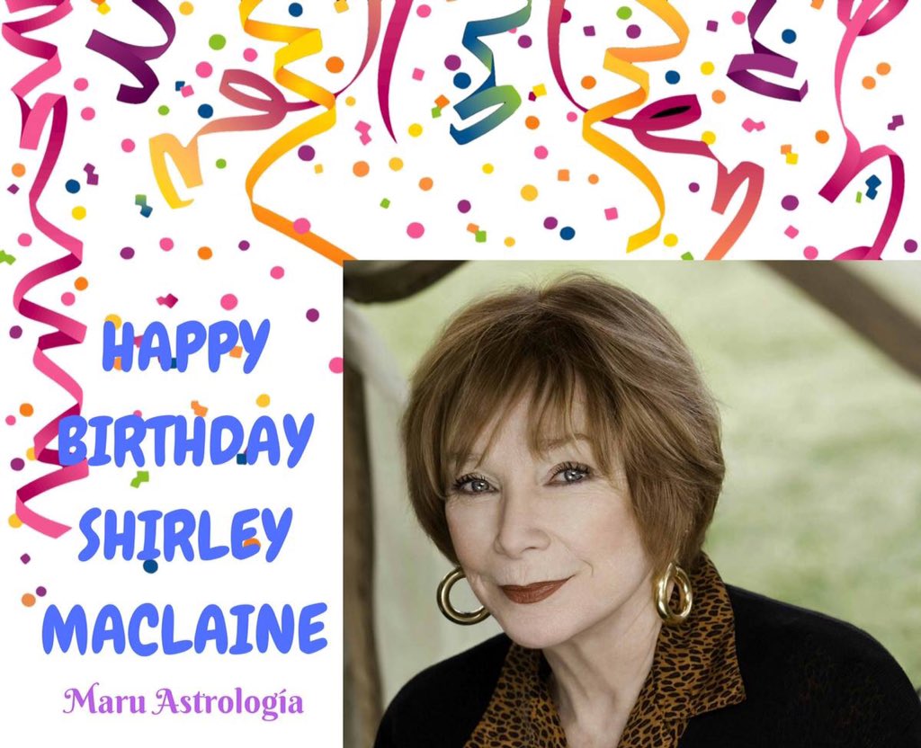 HAPPY BIRTHDAY SHIRLEY MACLAINE!!!   
