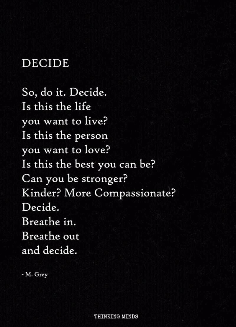 Breathe In, Breathe Out and Decide <3