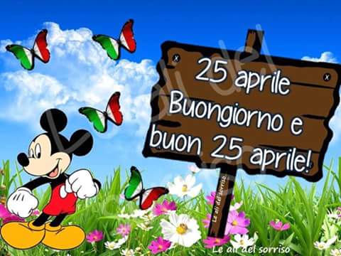 Buongiorno Buon 25 Aprile Festa Della Liberazione D Italia