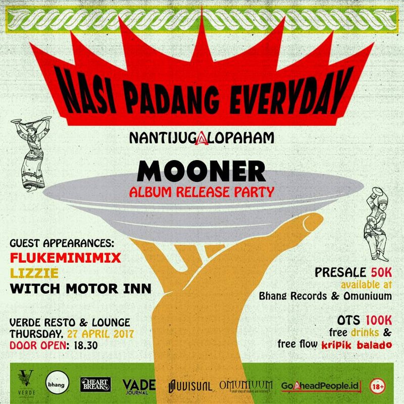 #NasiPadangEveryday <a href="/MoonerMooner/">Mooneer</a> Album Release Party | 27 Apr, Verde Resto &amp; Lounge Bandung, 18.30 | Presale 50K, OTS 100K | <a href="/bhangrecords/">Bhang Records</a>