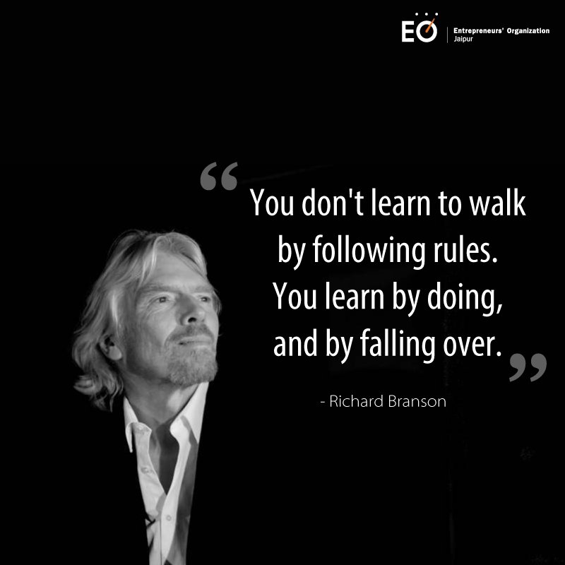 Richard Branson, one of the famous investor &amp; philanthropist said it right, that learning by doing is the best way.
#EO #RichardBranson