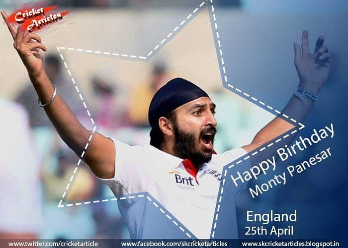 Happy Birthday to England spinner Monty Panesar    