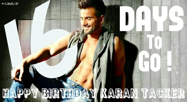 . 16 days to go Hero  Happy Birthday Karan Tacker   