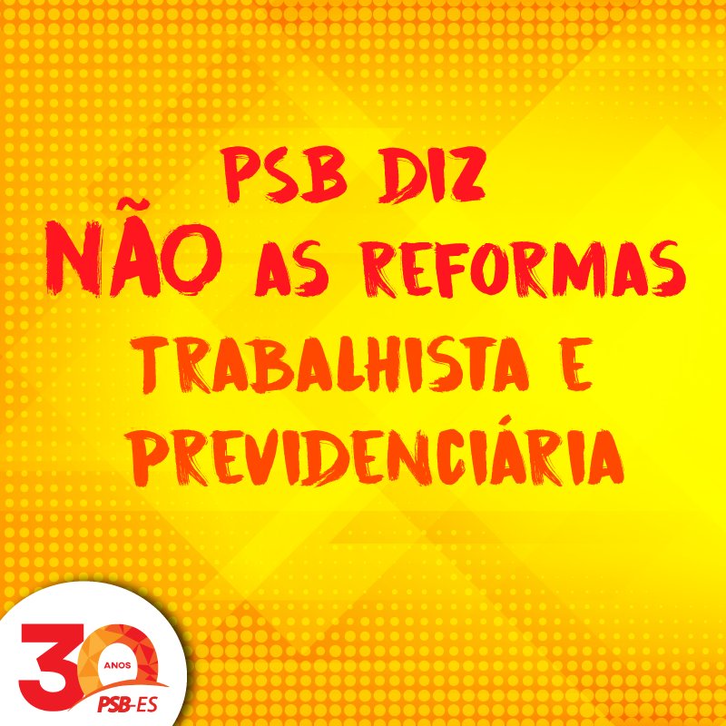 PSB40ES's tweet photo. PSB Nacional se posiciona contra a reforma trabalhista e previdenciária do Governo Temer. #psb #psbes #eusoupsb https://t.co/9KYAvAnFaI