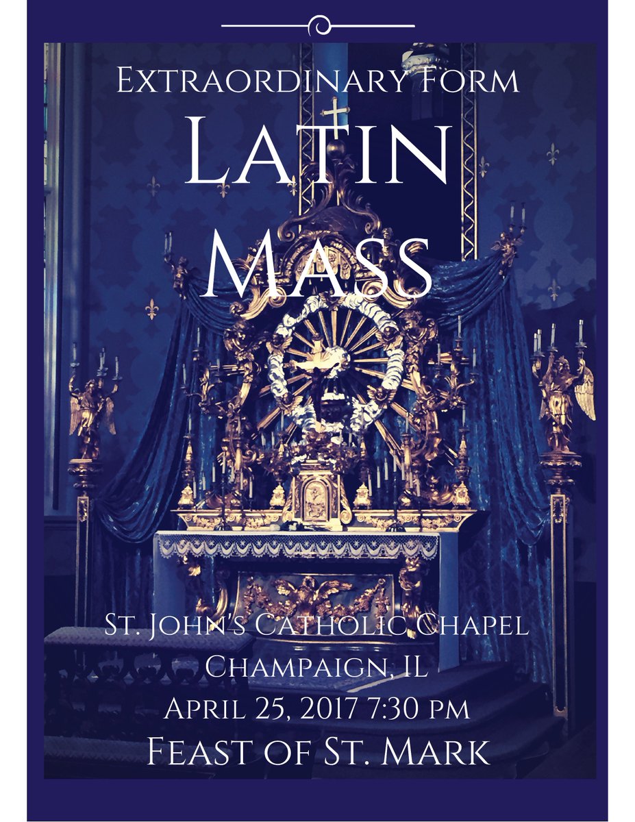 CatholicIllini's tweet photo. Celebrate the Feast of St. Mark with us tonight with a special Extraordinary Form Latin Mass! 7:30 PM at St. John's Chapel at 6th &amp; Armory. https://t.co/LH42JF7DGK
