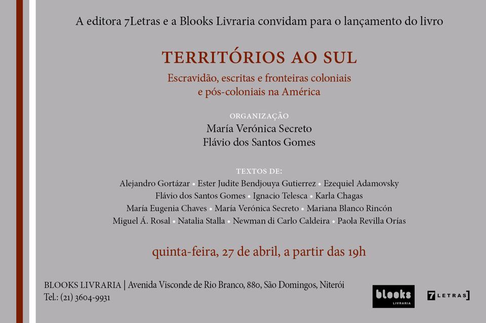 Lançamento: Territórios ao sul, organizado por Maria Verónica Secreto e Flávio Gomes.