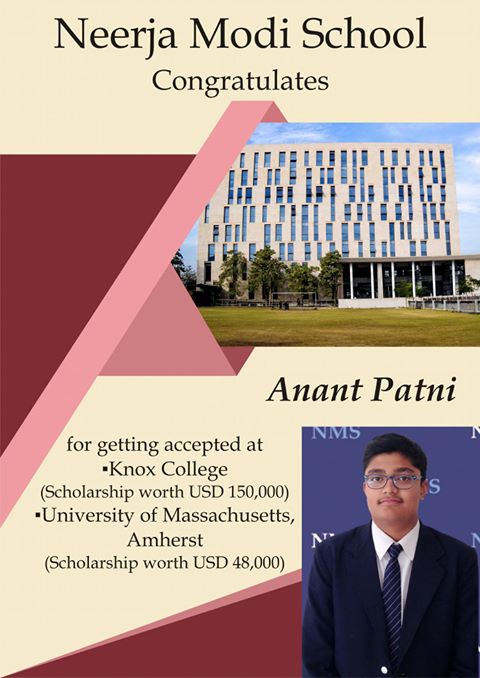 Anant Patni for getting accepted at Knox College scholarship worth USD 150,000 and University of Massachusetts, Amherst with USD 48,000.