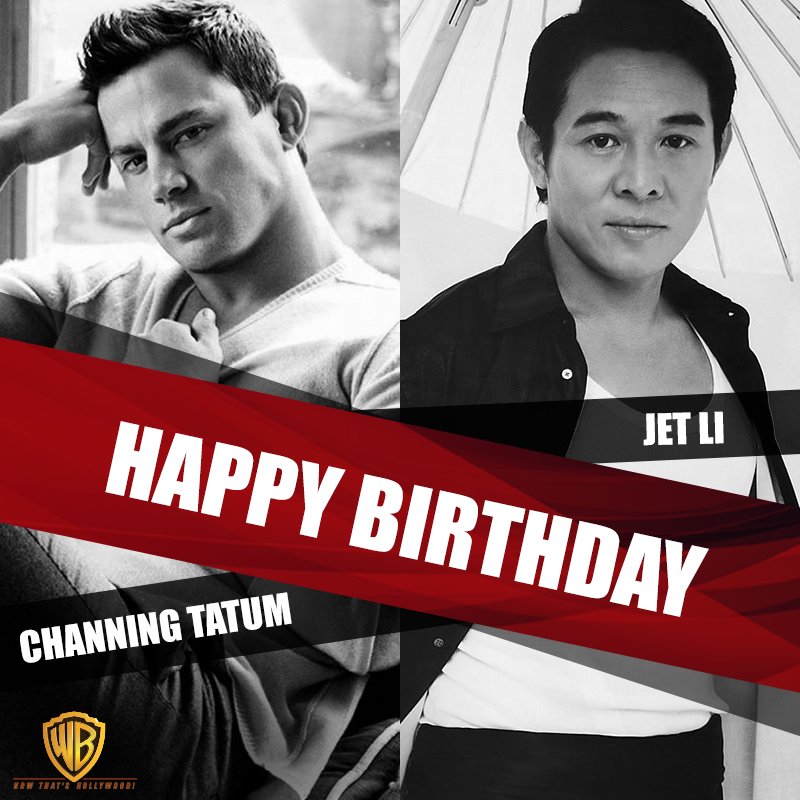 One\s a charming star & another can show you stars during daylight.
Happy Birthday to Channing Tatum & Jet Li. 