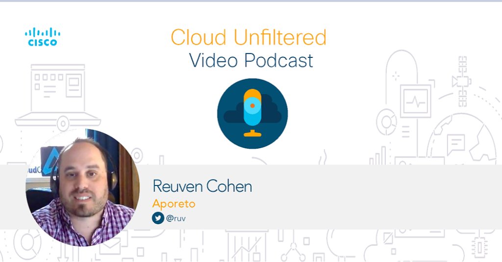 CiscoCloud's tweet image. Learn about the latest #Cloud Unfiltered #Podcast, Episode 06: Reuven Cohen @Ruv, Aporeto - blog via @aliamagasu 
cs.co/60138efC3