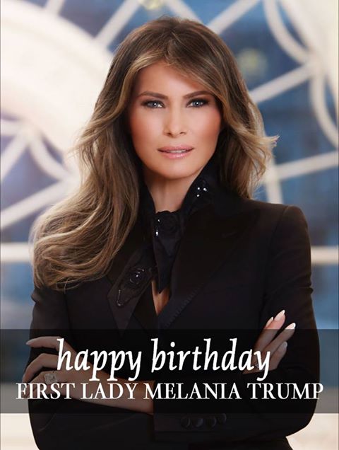 To wish First Lady Melania Trump a happy 47th birthday! 