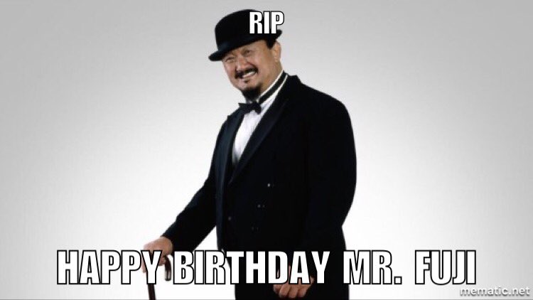  HAPPY BIRTHDAY MR. FUJI 