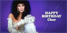 Happy birthday, Love Cher & 