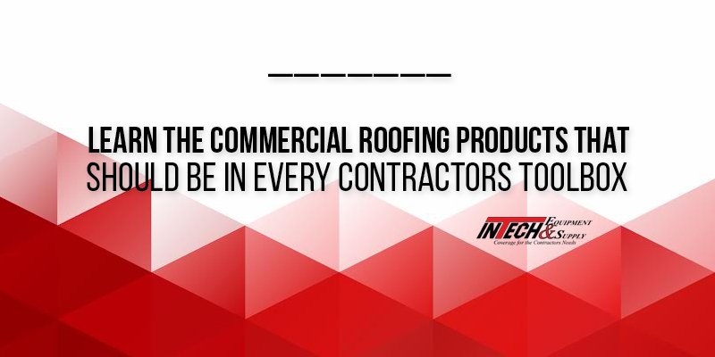 Discover the #CommercialRoofingProducts that should be in every contractors toolbox here bit.ly/2oqlU2Q