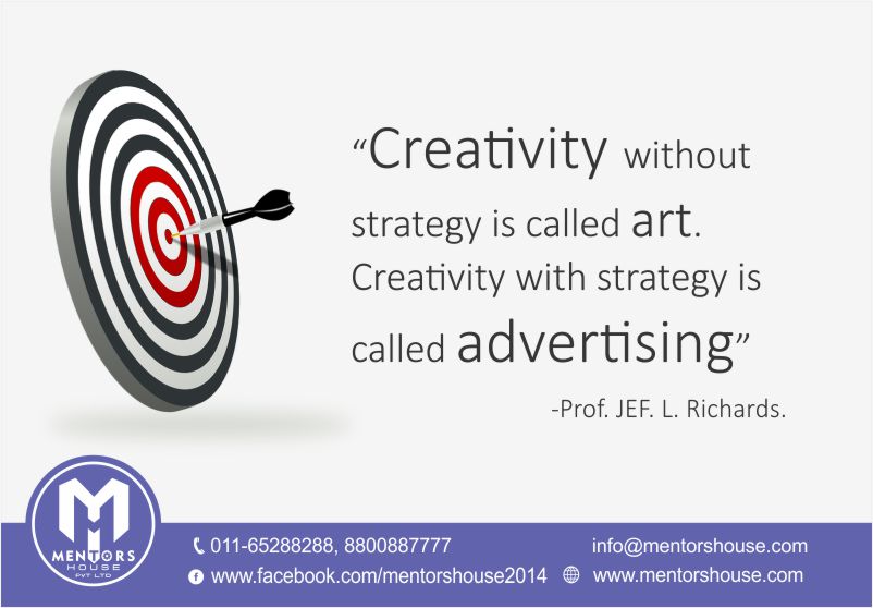 mentorshouse's tweet photo. #MentorsHouse - "Creativity without strategy is called art. Creativity with strategy is called advertising"-Prof.JEF.L.Richards. https://t.co/pr04bMjO0u