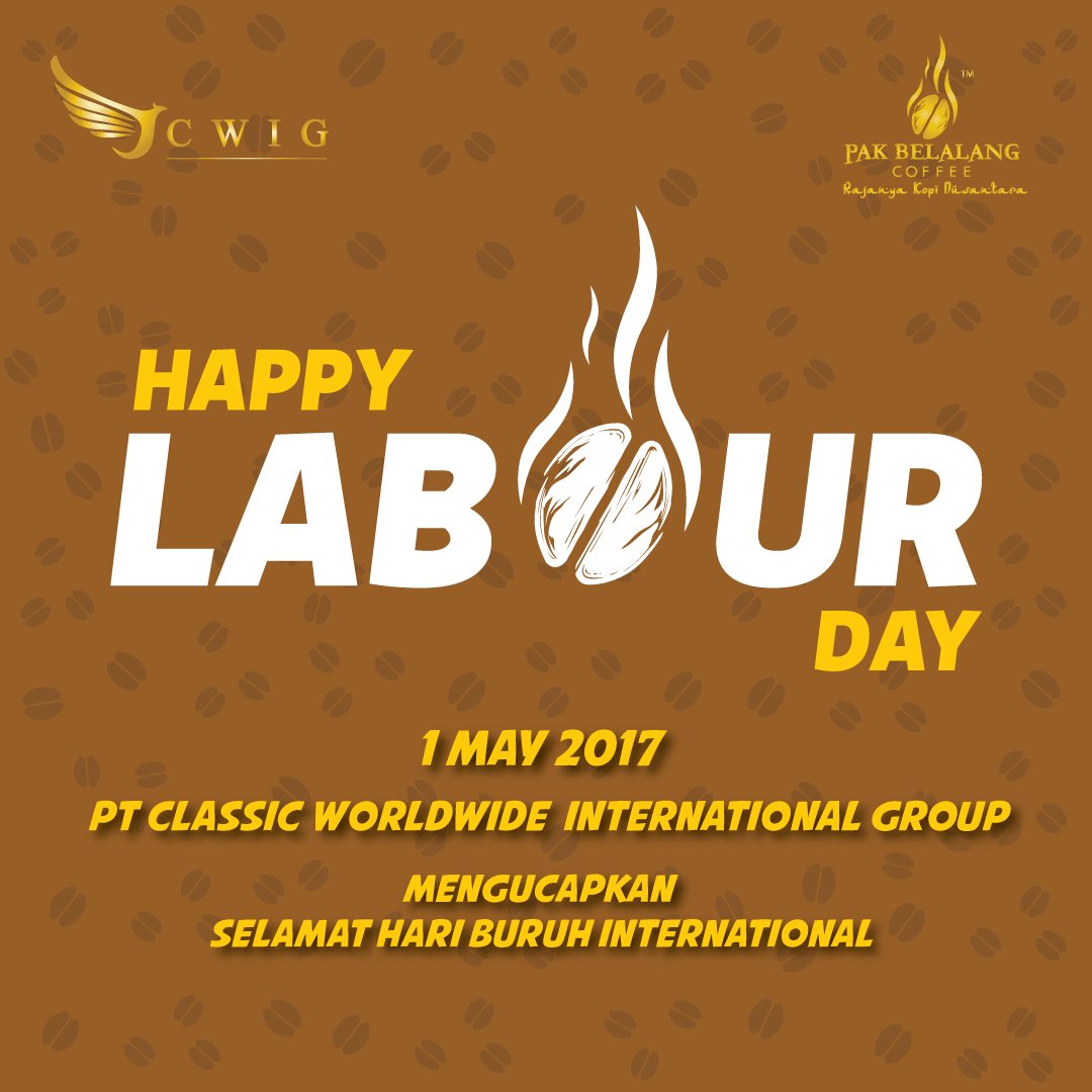 PT CWIG mengucapkan "Selamat Hari Buruh International" 
Dgn kerjasama mari kita bangun kesuksesan bersama
#CWIG
#KopiPakBelalang
#HariBuruh