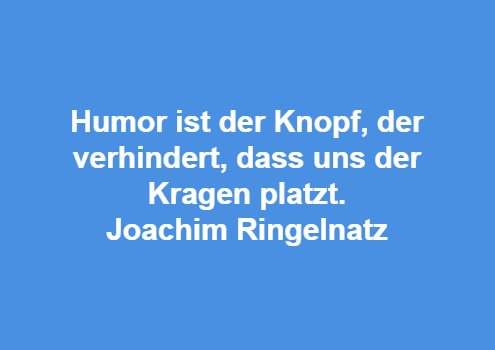 Humor Ist Der Knopf Der Verhindert Dass Uns Der Kragen