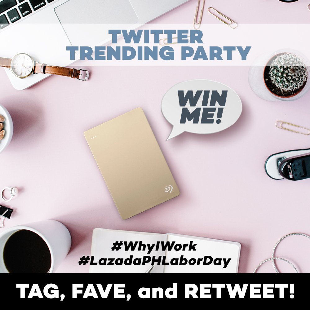 LazadaPH's tweet image. This is it, pancit! Win a Seagate 1TB hard drive, bes! Join sa trending party! TAG, FAVE, and RT! Tweet us #WhyIWork for #LazadaPHLaborDay!