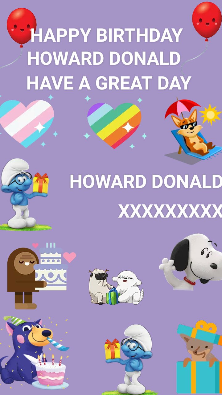  HAPPY BIRTHDAY HOWARD DONALD HAVE A GREAT DAY 