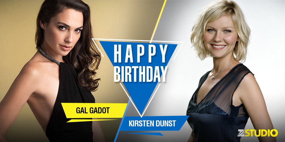 Happy birthday to Wonder Woman, Gal Gadot and the beloved Mary-Jane, Kirsten Dunst! Send in your wishes soon! 