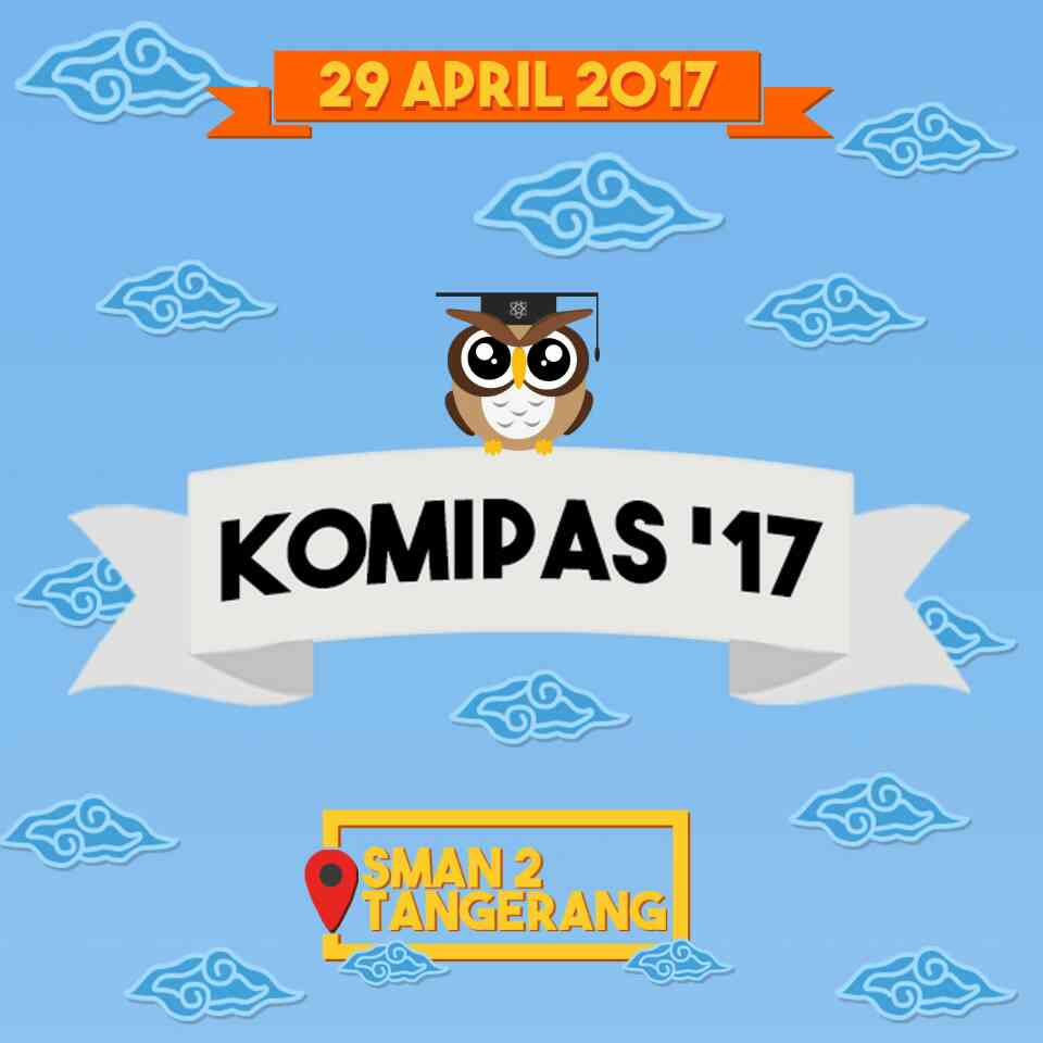 Halo semua
Hari ini adalah pelaksanaan KOMIPAS'17, persiapkan tim mu untuk menjadi pemenang. Semangat!!