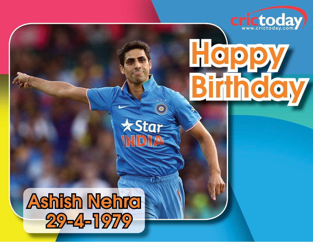  Happy Birthday Ashish Nehra 