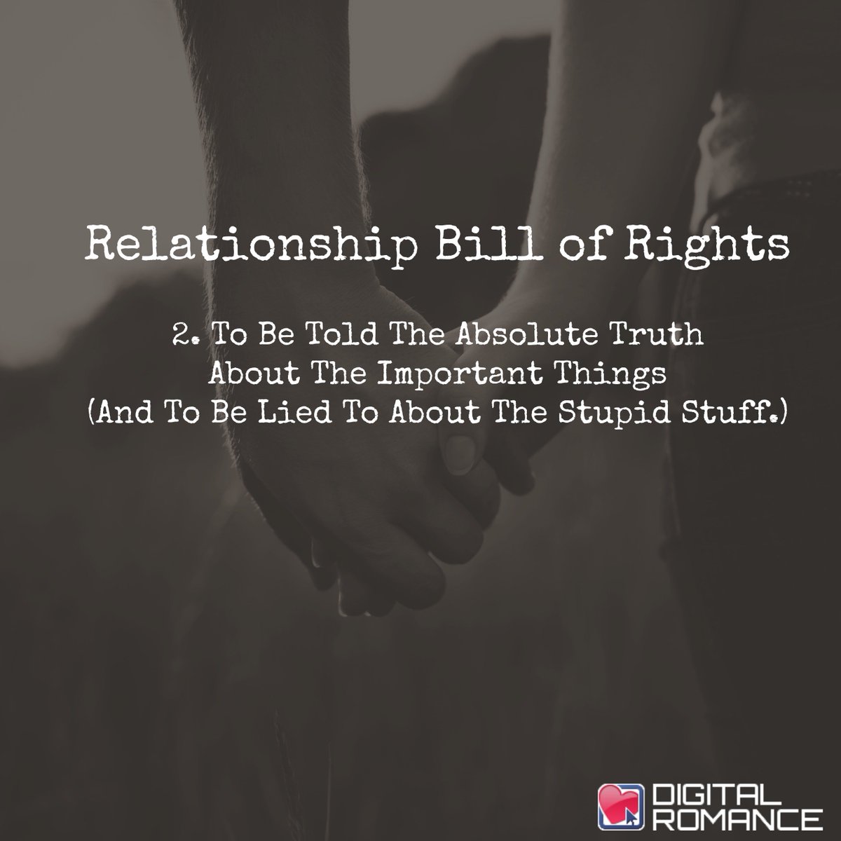 digital_romance's tweet image. Relationship Bill of Rights. 2) To be told the absolute truth about the important things... #truth #relationships