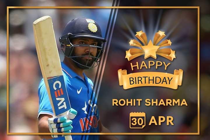 Happy Birthday  ,  Rohit Sharma 