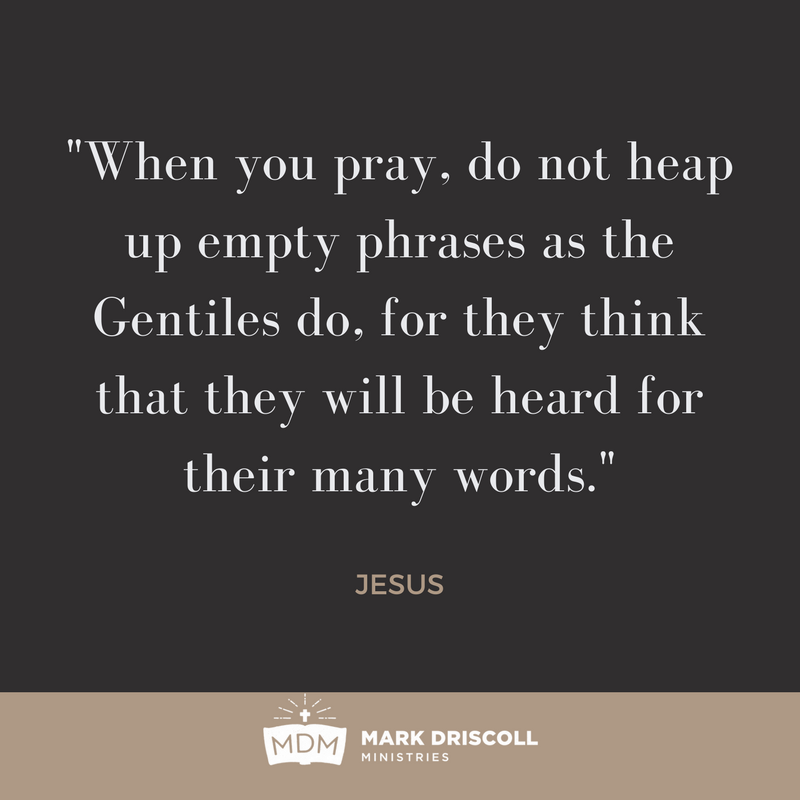 PastorMark's tweet photo. “When you pray, do not heap up empty phrases as the Gentiles do, for they think that they will be heard for their many words.” –Jesus https://t.co/3xFpp6FuIZ