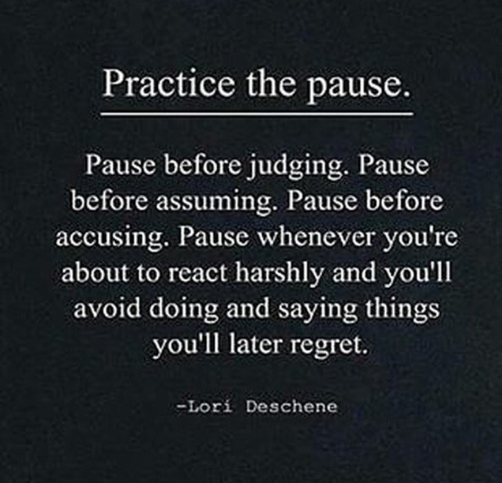 Practice the Pause. #dailywisdom #foodforthought #pause