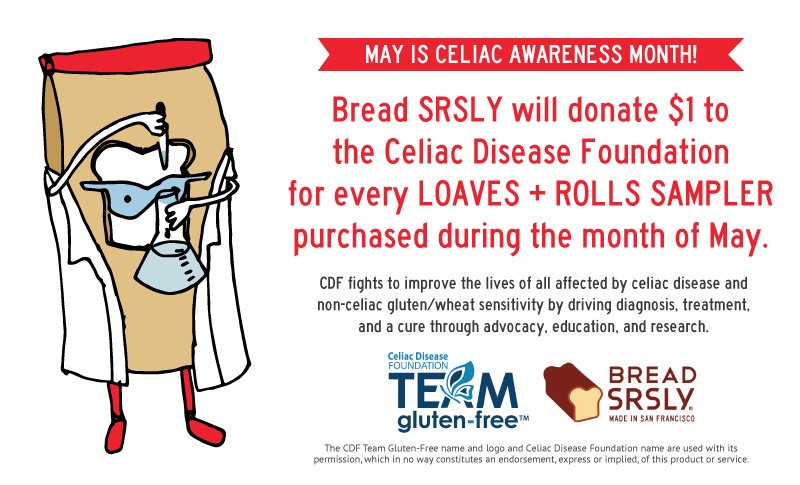Bread SRSLY (@breadsrsly) on Twitter photo In honor of #CeliacDiseaseAwarenessMonth, we will donate $1 to <a href="/CeliacDotOrg/">Celiac Disease Foundation</a> for every Loaves + Rolls Sampler purchased this month! In honor of #CeliacDiseaseAwarenessMonth, we will donate $1 to <a href="/CeliacDotOrg/">Celiac Disease Foundation</a> for every Loaves + Rolls Sampler purchased this month!