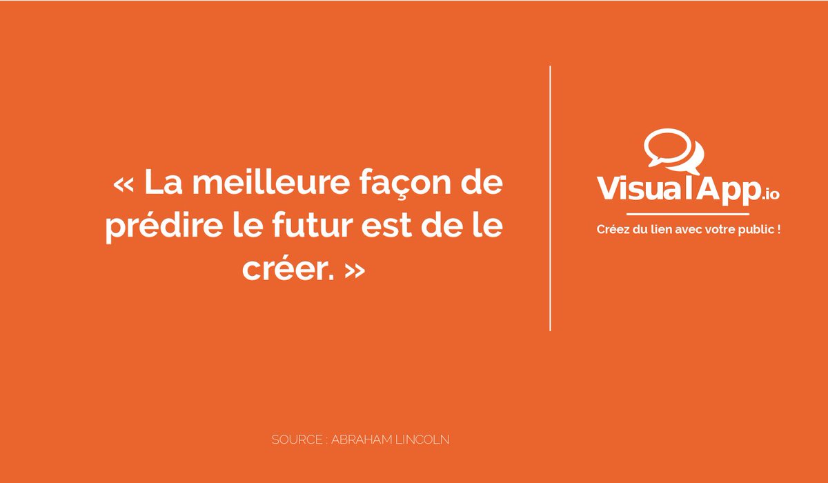 VisualAppIo's tweet photo. "La meilleur façon de prédire le futur est de le créer." Abraham Lincoln. #2017 nous voilà ! #infostartup https://t.co/QQLWCfxI2X
