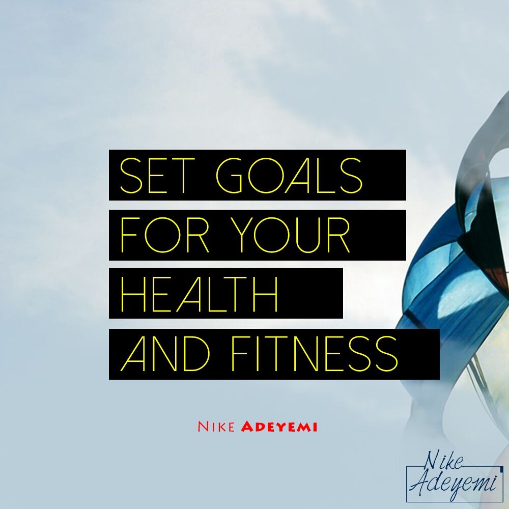 NikeAdeyemi's tweet photo. You need good #health to work at your #dreams &amp; #aspirations, set #goals for #exercise, healthy eating &amp; regular health checks.. https://t.co/baOsv4Wbes