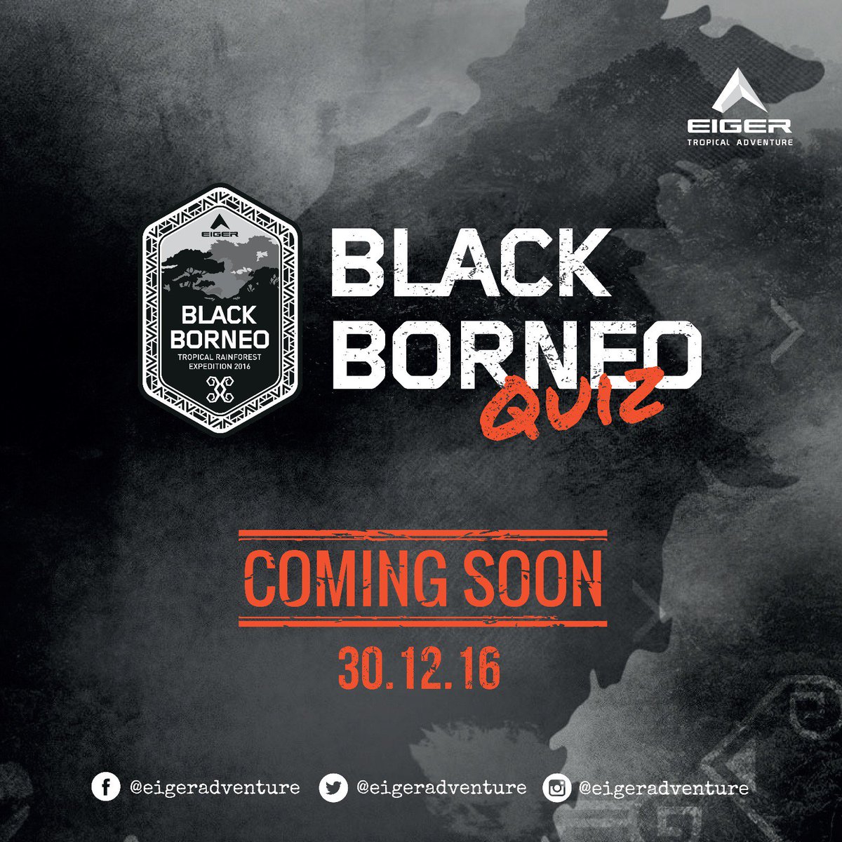 eigeradventure's tweet photo. COMING SOON!! Program kuis terbaru, BLACK BORNEO QUIZ 
Jumat, 30 Desember 2016 pkl 15.00, serentak di Facebook, Twitter dan Instagram EIGER https://t.co/brkR0qKSJ0