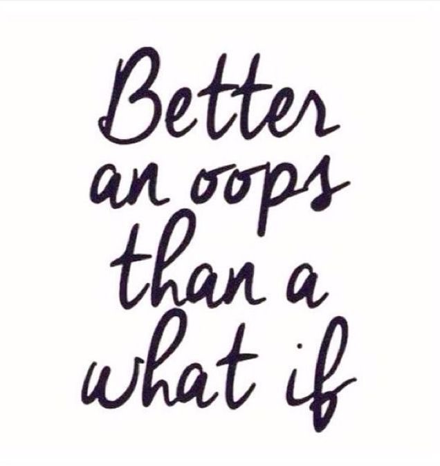 #ThursdayThoughts It’s better to make mistakes and fail doing something you want to do than regretting not doing it at all