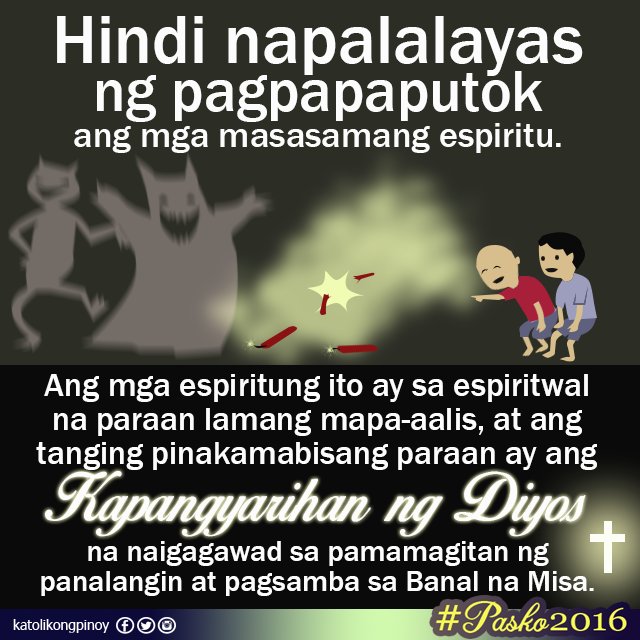 katolikongpinoy's tweet photo. Hindi epektibo ang mga paputok laban sa mga "bad spirits." #Pasko2016 #NewYear2017 https://t.co/B981dfzR5y