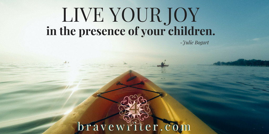 bravewriter's tweet photo. "Live your joy in the presence of your children." - Julie Bogart #bravewriter #12DaysBW #parenting #homeschooling #life https://t.co/qz2AJ8xdjh