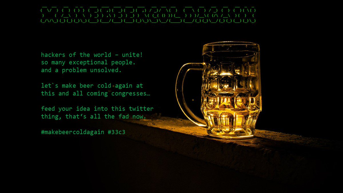 sir_jlo's tweet photo. #33c3 #makebeercoldagain https://t.co/y7kYHExJof