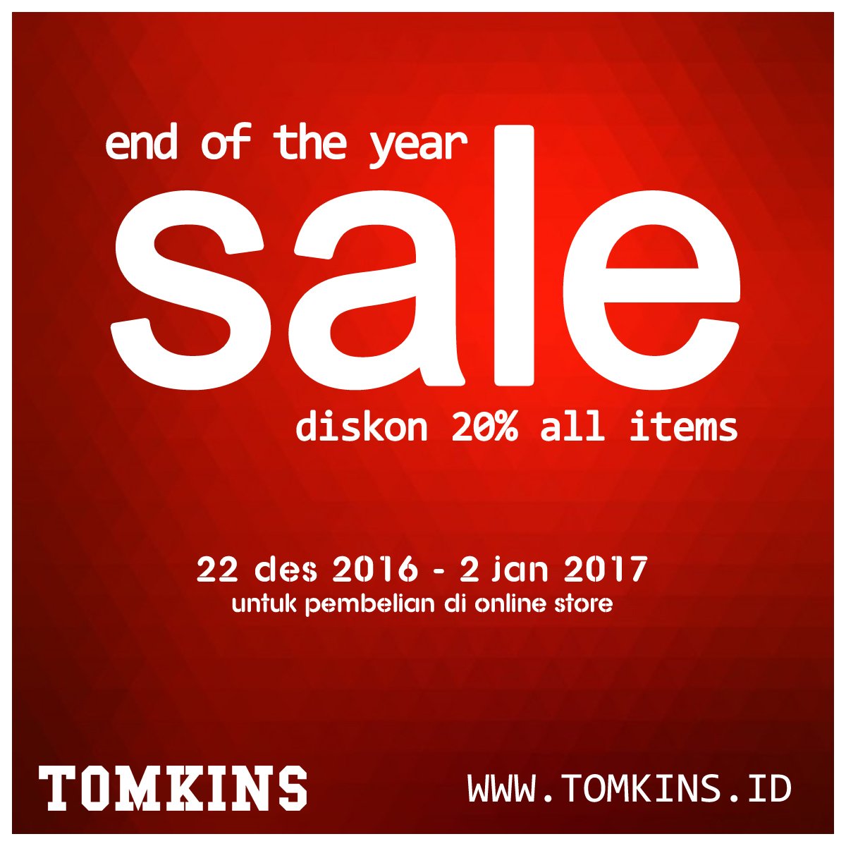Diskon 20% All Items, untuk pembelian via Facebook dan online store TOMKINS.

Periode 22 Des 2016 - 2 Jan 2017

tomkins.id