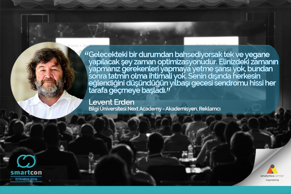 smartconglobal's tweet photo. 'Gelecekteki bir durumdan bahsediyorsak tek ve yegane yapılacak şey zaman optimizasyonudur.. ' @leventerden #smartcon2016 https://t.co/d1RmXYaOpK