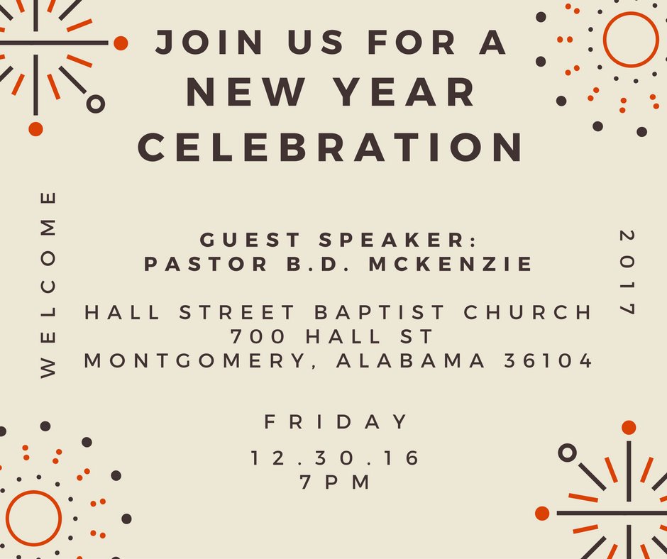 B_D_McKenzie's tweet image. Join us for a New Year Celebration Tonight 12/30/16 at Hall Street Baptist Church 7pm Guest Speaker: Pastor Bobby McKenzie